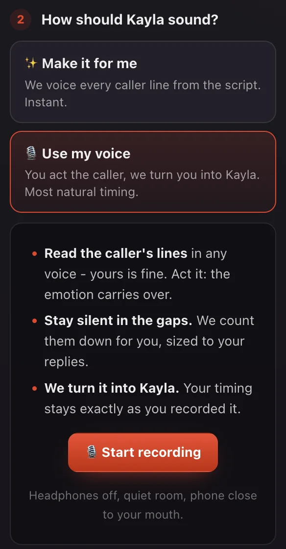 Step 2 with Use my voice selected: read the caller's lines, stay silent in the gaps, we turn it into Kayla, and a Start recording button
